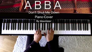 ABBA - Don't Shut Me Down (Piano Cover/Remake ) - Maximizer