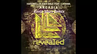 Hardwell & Joey Dale feat. Luciana - Arcadia (Kevin Mars Remix)