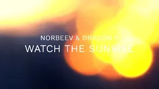 Norbeev & Dragon S - Watch The Sunrise