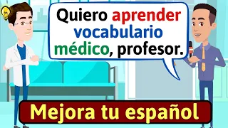 APRENDE ESPAÑOL: Vocabulario médico | Conversaciones para aprender español - LEARN SPANISH