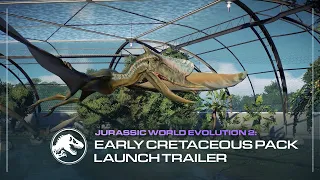 Jurassic World Evolution 2: Early Cretaceous Pack | Launch Trailer