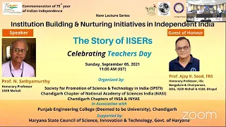 The Story of IISERs – Prof. N. Sathyamurthy