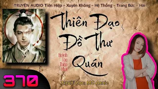 📜【 THIÊN ĐẠO ĐỒ THƯ QUÁN 】 Tập 370 : Đi vào Khổng Miếu di tích ⭐ Truyện Audio Tiên Hiệp | MC Annie