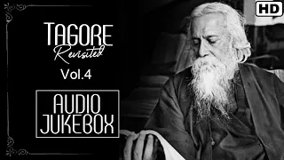 Tagore Revisited Vol. 4 | Audio Jukebox | Rabindranath Tagore | Best Bengali Hits | SVF Music