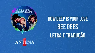 Antena 1 - Bee Gees - How Deep Is Your Love - Letra e Tradução