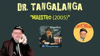 ☎ Dr. Tangalanga💥 Compilado "Maestro"💥 (2005)