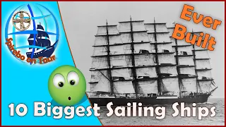 The 10 Biggest Tall Ships - Ever Built ⛵ And their stories - 3min. per ship😮