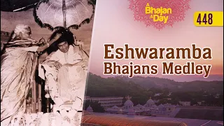 448 - Eshwaramba Bhajans Medley | Sri Sathya Sai Bhajans | Eswaramma Day
