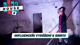 Hysterický křik v LIKE HOUSE: Influenceři vyděšení k smrti!