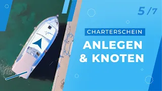 Charterschein - Teil 5/7 "Anlegen & Knoten" - Fender, Leinen, Palstek, Webleinstek & Klampe belegen