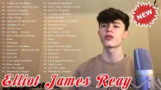 The Very Best Of Elliot James Reay – Best Songs of Elliot James Reay – Elliot James Reay Full Album