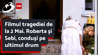 Filmul tragediei de la 2 Mai. Roberta și Sebi, conduși pe ultimul drum