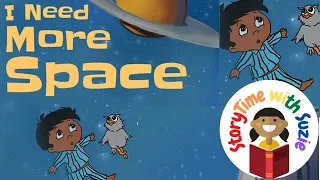 Kids book read aloud: I Need More Space by Joelene Cheney