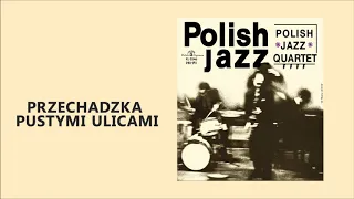 Polish Jazz Quartet - Przechadzka pustymi ulicami [Official Audio]