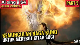 KEMUNCULAN NAGA KUNO MEREBUT KITAB SUCI | XI XING JI SEASON 4 EPISODE 5 SUB INDO