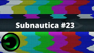 Subnautica #23 Let's Take Out New Toy For a Test Drive  #LetsPlay #HorrorGame #Subnautica