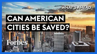 Mass Exodus: Can America's Cities Be Saved? - Steve Forbes | What's Ahead | Forbes