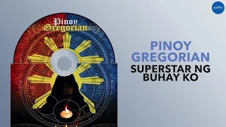 Pinoy Gregorian - Superstar Ng Buhay Ko (Official Audio)