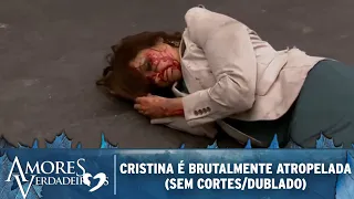 Amores Verdadeiros - Cristina é brutalmente atropelada (DUBLADO)