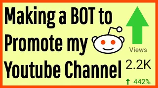 Making a Bot to Promote my Channel (Python Reddit API Project)