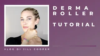 Jill Cooper - DERMAROLLER - Tutorial