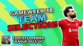 FPL GW38 Team Selection | Fantasy Premier League Tips 23/24