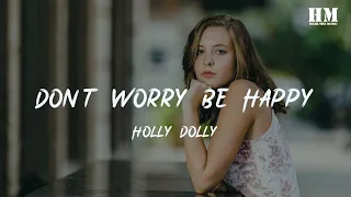 Holly - Don't Worry Be Happy [lyric]