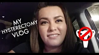 My Hysterectomy Vlog | Elizabeth de Melero