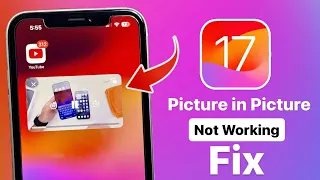 iOS 17 Picture in Picture Mode not working Fixed - iOS 17 PiP Mode