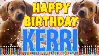 Happy Birthday Kerri! ( Funny Talking Dogs ) What Is Free On My Birthday