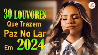 Louvores e Adoração - 30 Louvores Que Trazem Paz no Lar em 2024 - Top Louvores 2024 (Com Letra) #11