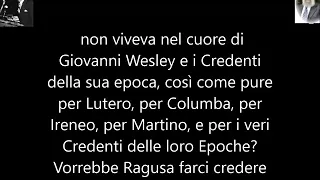 Ragusa dice esplicitamente che sin dal giorno della predicazione del Settimo Sigillo,non si fa...