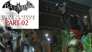 Batman: Return to Arkham - Arkham City - Part 02 - Gotham City Sirens