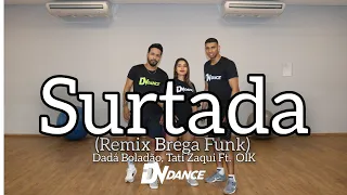 Surtada (Remix Brega Funk) - Dadá Boladão, Tati Zaqui Ft. OIK (Coreografia Oficial DV Dance)
