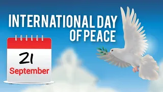 International Day of Peace -September 21 | World Peace Day 2021 | Essay/10 Lines/Speech on Peace Day