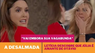 Letícia descobre que Júlia é amante de Otávio/ A Desalmada