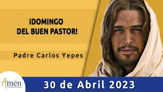 Evangelio De Hoy Domingo 30 Abril 2023 l Padre Carlos Yepes l Biblia l Juan 10,1-10 l Católica