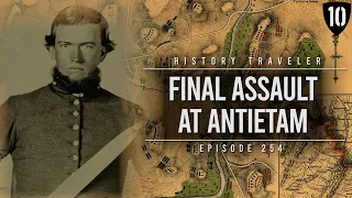 Final Assault at Antietam | History Traveler Episode 254