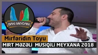 Mirfəridin toyu / Mirt məzəli popuri musiqili meyxana