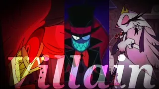 hazbin hotel//helluva boss//villainous AMV Villain