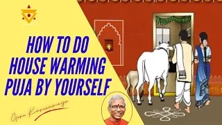 HOW TO PERFORM HOUSE WARMING PUJA(GRIHA PRAVESAM) BY YOURSELF - SRI GURU KARUNAMAYA