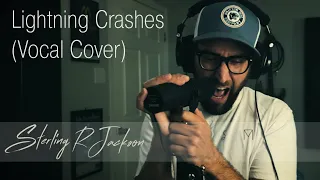 Lightning Crashes - Live - Vocal Cover by Sterling R Jackson