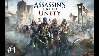 Assassins Creed Unity ➤ Прохождение #1 ➤ Без Комментариев