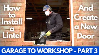 How to Install a Lintel and New Opening in Brickwork - Garage to Workshop Conversion Part 3