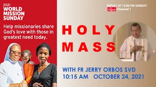 Live 10:15 AM  Holy Mass with Fr Jerry Orbos SVD - October 24  2021  -  World Mission Sunday