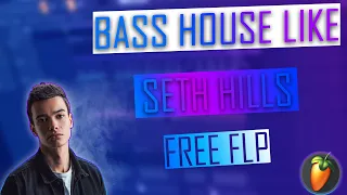 How To Make Bass House Like Seth Hills | How To STMPD RCRDS | Fl Studio | BASS HOUSE FREE FLP