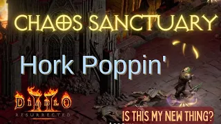 D2R - 2.4 Ladder - We're getting near the end of season, hork poppin' Chaos Sanctuary!!