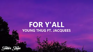 Young Thug - For Y'all ft. Jacquees (Lyrics) "That's My Baby"