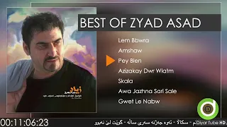 BEST OF ZYAD ASAD - 7 Original Tracks - HD | باشترین بەرهەمەکانی زیاد ئەسعەد