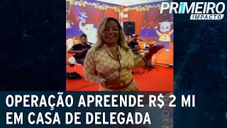 MP acha quase R$ 2 milhões na casa de delegada durante operação no Rio | Primeiro Impacto (10/05/22)